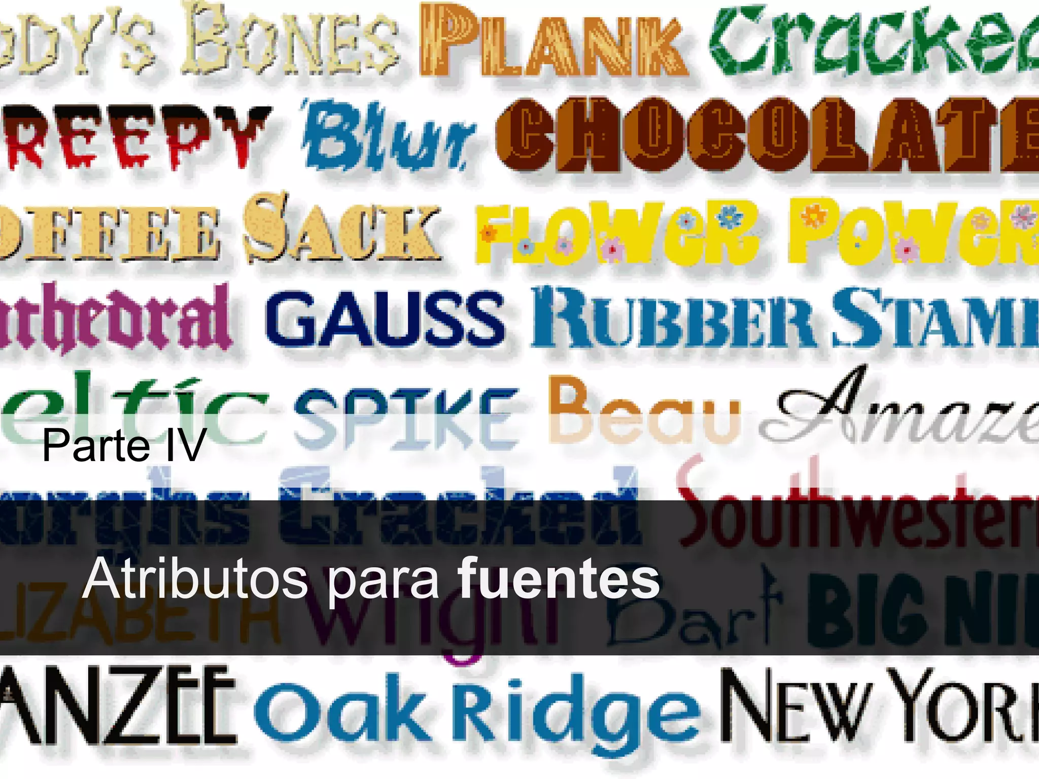 Atributos para  fuentes Parte IV 