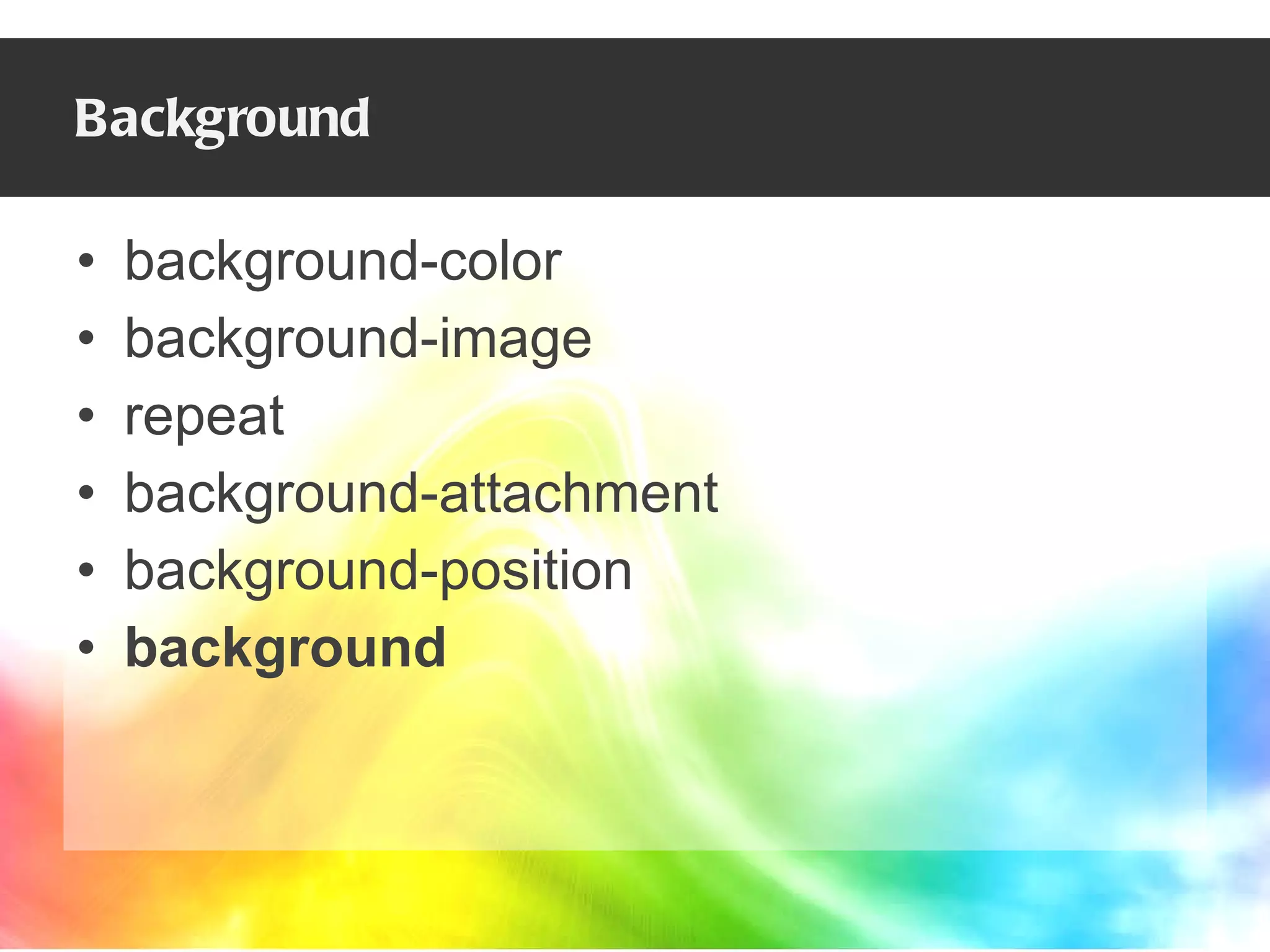 Background background-color background-image repeat background-attachment background-position background 