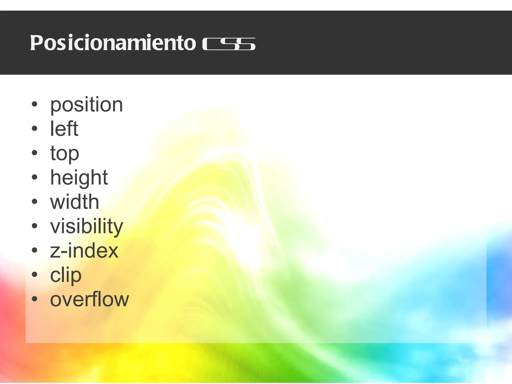 Posicionamiento  CSS position left top height width visibility z-index clip overflow 