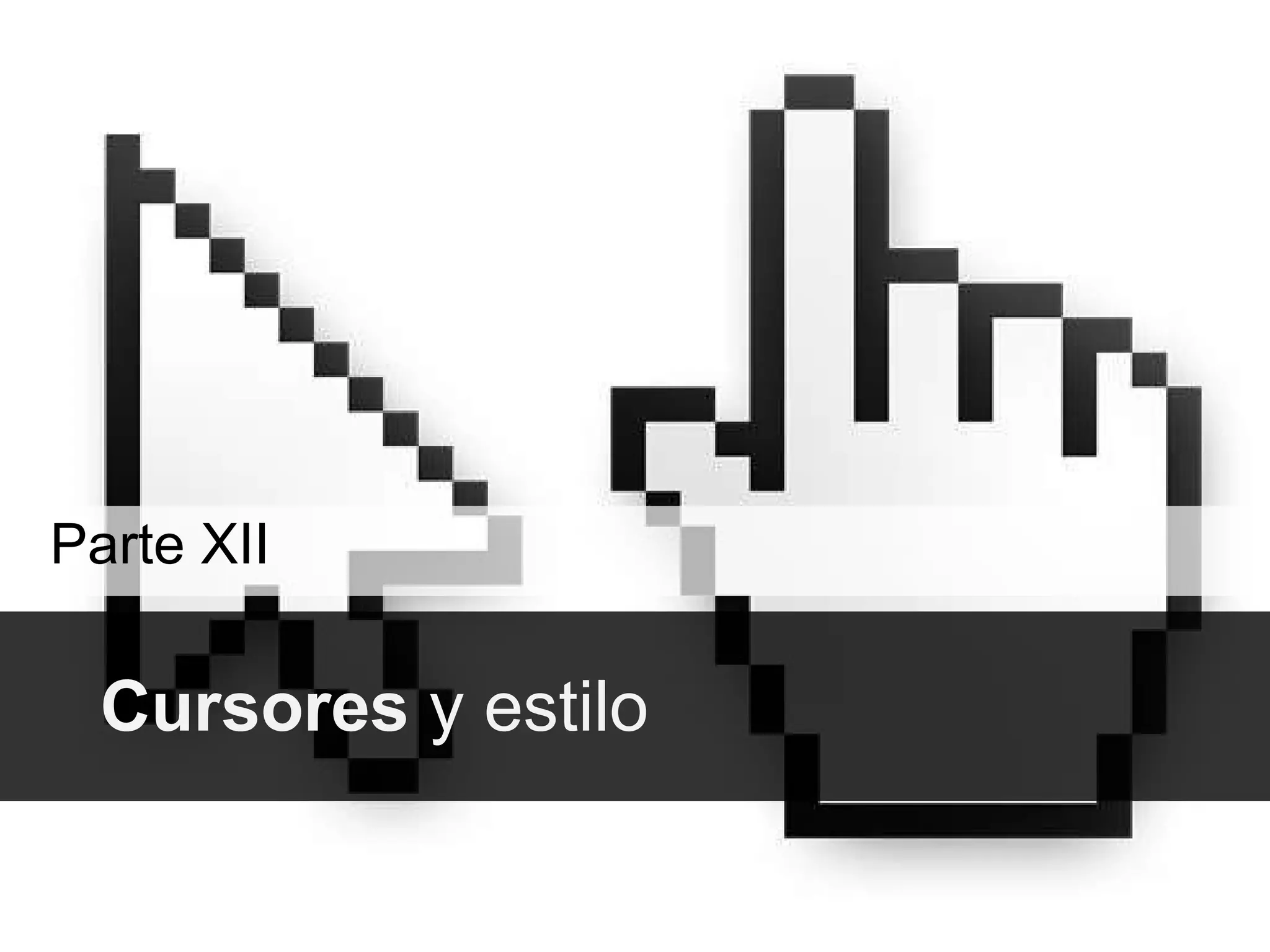 Cursores  y estilo Parte XII 
