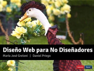 ´
Diseño Web para No Diseñadores
María José Greloni | Daniel Priego
 