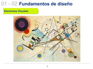 01 - 02 Fundamentos de diseño
 Elementos Visuales




                      8
 