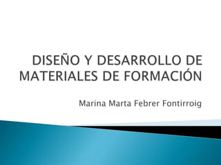 Marina Marta Febrer Fontirroig
 