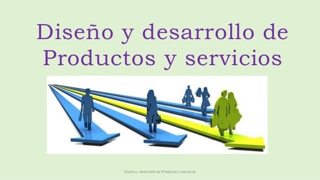 Diseño y desarrollo de productos y servicios