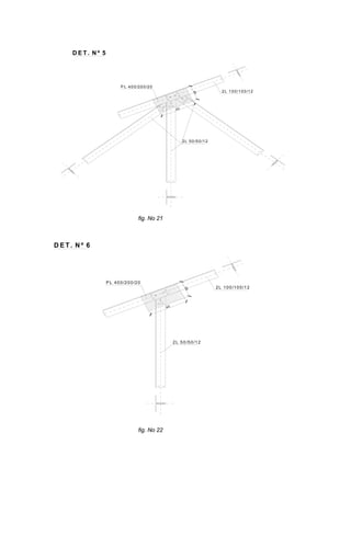 2L 50/50/12
2 L 100/100/12
40
D E T . N º 5
P L 40 0/20 0/20
20
fig. No 21
P L 400/200/20
D E T . N º 6
40
2L 100/100/12
2L 50/50/12
20
fig. No 22
 