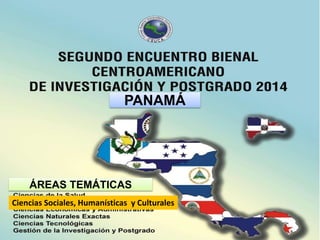 PANAMÁ
ÁREAS TEMÁTICAS
Ciencias Sociales, Humanísticas y Culturales
 