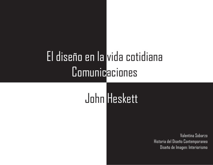 "El diseño en la vida cotidiana: Comunicaciones" - John Heskett
