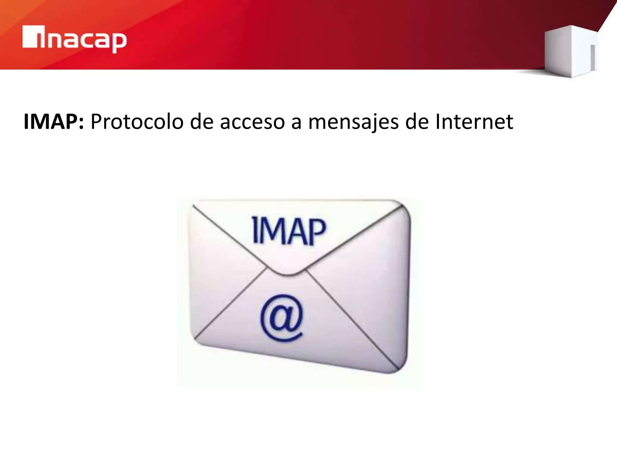 IMAP: Protocolo de acceso a mensajes de Internet
 