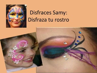 Disfraces Samy:Disfraza tu rostro 