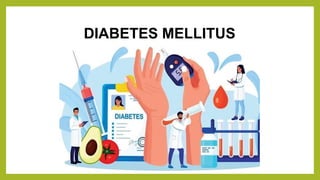 DIABETES MELLITUS
 