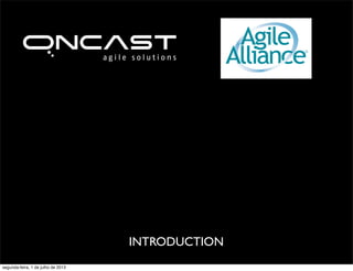 INTRODUCTION
segunda-feira, 1 de julho de 2013
 