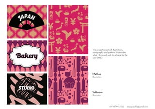 Method
Software
The project consists of illustrations,
iconography and patterns. It describes
what I love and wish to achieve by the
year 2020.
Illustration
Illustrator
+91 9874457252 dsignpaul15@gmail.com
 