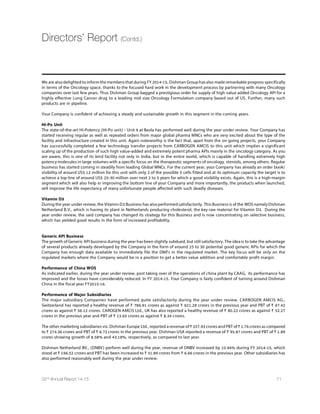Indian Economy
The Indian economy is likely to be stable in 2015,with
the Reserve Bank of India (RBI) unlikely to cut policy
VEXIW XS XEGOPI VMWMRK MRÞEXMSR ERH GYVF SZIVWTIRHMRK
This will lead to anticipated growth and minimum risk
SJ PEVKI ÝWGEP HIÝGMX XS +(4 VEXMS%W TIV -1* TVSNIGXMSRW
India’s Gross Domestic Product is likely to clock a 7.4%
growth in FY2014-15,crossing the $2.1-trillion mark as
compared to 6.9% in FY2013-14.With improved political
governance creating a positive stance for the overall
democracy,bettered policy reforms,pick-up in investment
and lowering crude oil prices,we can witness a rise in
VIEP MRGSQIW XLIVIF] HMQQMRK MRÞEXMSREV] GSRGIVRW
8LI REVVS[MRK SJ -RHMEqW ÝWGEP HIÝGMX MW JYVXLIV EXXVMFYXIH
XS JEPPMRK GVYHI SMP TVMGIW-RÞEXMSRXSSLEW GSQI HS[R
WMKRMÝGERXP] JVSQ HSYFPI HMKMXW MR  XS  MR .ERYEV]
2015 on the back of lower oil prices.With political reforms,
JEPP MR SMP TVMGIWERH VIHYGMRK HIÝGMXKVS[XL TVSNIGXMSRW
are strong vis-à-vis a slowing of global growth economic
scenario.
Source :World BankSource :Reserve Bank of India
IMF projections on global economic growth
2013 2014 2015 2016
World Output 3.3 3.3 3.5 3.7
Advanced Economies 1.2 1.8 2.4 2.4
United States 2.2 2.4 3.6 3.3
Euro Area -0.5 0.8 1.2 1.4
Germany 0.2 1.5 1.3 1.5
France 0.3 0.4 0.9 1.3
Italy -1.9 -0.4 0.4 0.8
Spain -1.2 1.4 2 1.8
Japan 1.6 0.1 0.6 0.8
9RMXIH /MRKHSQ 1.7 2.6 2.7 2.4
Canada 2 2.4 2.3 2.1
Other Advanced Economies 2.2 2.8 3 3.2
Emerging Market and Developing Economies 4.7 4.4 4.3 4.7
Common Wealth of Independent States 2.2 0.9 -1.4 0.8
Russia 1.3 0.6 -3 -1
Excluding Russia 4.3 1.5 2.4 4.4
Emerging and Developing Asia 6.6 6.5 6.4 6.2
China 7.8 7.4 6.8 6.3
India 5 5.8 6.3 6.5
ASEAN 5 5.2 4.5 5.2 5.3
Emerging and Developing Europe 2.8 2.7 2.9 3.1
0EXMR %QIVMGE ERH XLI 'EVVMFIER 2.8 1.2 1.3 2.3
Brazil 2.5 0.1 0.3 1.5
Mexico 1.4 2.1 3.2 3.5
Middle East,North Africa,Afghanistan and Pakistan 2.2 2.8 3.3 3.9
Saudi Arabia 2.7 3.6 2.8 2.7
Sub Saharan Africa 5.2 4.8 4.9 5.2
Nigeria 5.4 6.1 4.8 5.2
South Africa 2.2 1.4 2.1 2.5
Source:IMF,World Economic Outlook Update,January 2015
World Economic Growth - Actual
and Projection (In %)
India GDP growth Actual and
Projection (In %)
2017(P)FY17P 2016(P)FY16P 2015(P)FY15 2014FY14 2013FY13 2012FY12FY11FY10
3.2
7.50%
3.3
7.50%
2.8
7.30%
2.6
6.90%
2.5
5.10%
2.4
6.70%
8.90%8.60%
3732nd
Annual Report 14-15
 