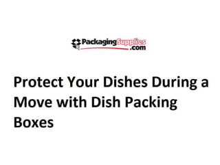Dish pack boxes