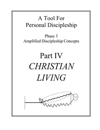  
 
A Tool For
Personal Discipleship 
 
 
Phase 3
Amplified Discipleship Concepts 
 
 
 
 
Part IV
CHRISTIAN
LIVING 
 
 
 
 
 
 
 
Rewards!
Loss?
 