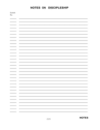 NOTES ON DISCIPLESHIP
 
Lesson
No.
 
 
 
 
 
 
 
 
 
 
 
 
 
 
 
 
 
 
 
 
 
 
 
 
 
 
 
 
 
 
 
 
 
 
 
 
 
 
 
 
 
 
 
 
 
 
 
 
 
 
 
 
 
 
 
 
 
 
 
 
 
226
NOTES
 