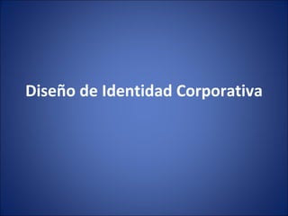 Diseño de Identidad Corporativa  