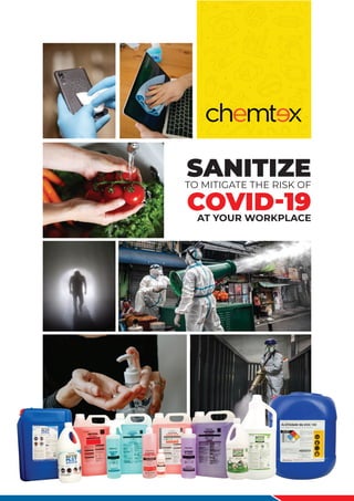 SANITIZE
TO MITIGATE THE RISK OF
COVID-19
AT YOUR WORKPLACE
 