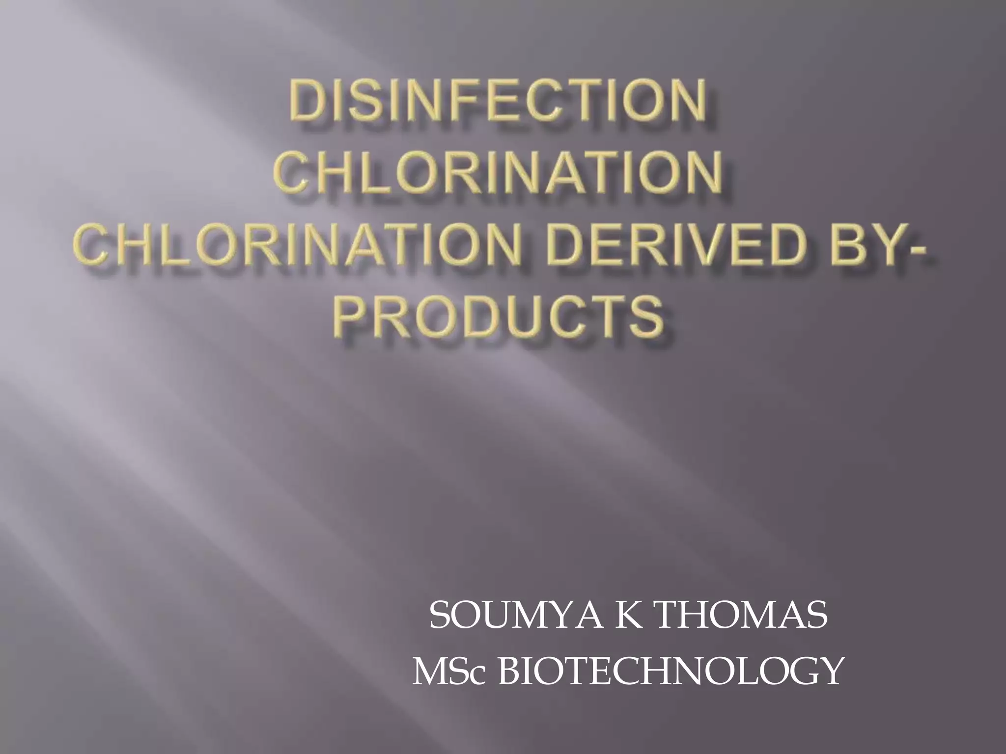 Disinfection chlorination chlorination derived by products PPT