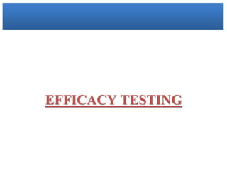 EFFICACY TESTING
 