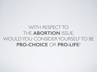 * From: ProLifeBlogs.com 
2011-2012 
Abortion Views - all ages 
48% 
50% 50% 
46% 
45% 
43% 
45% 
47% 
 