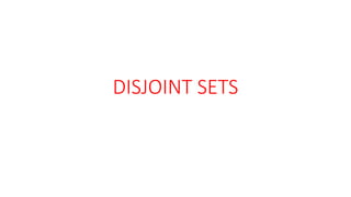 DISJOINT SETS
 