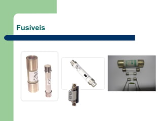 Fusíveis
 
