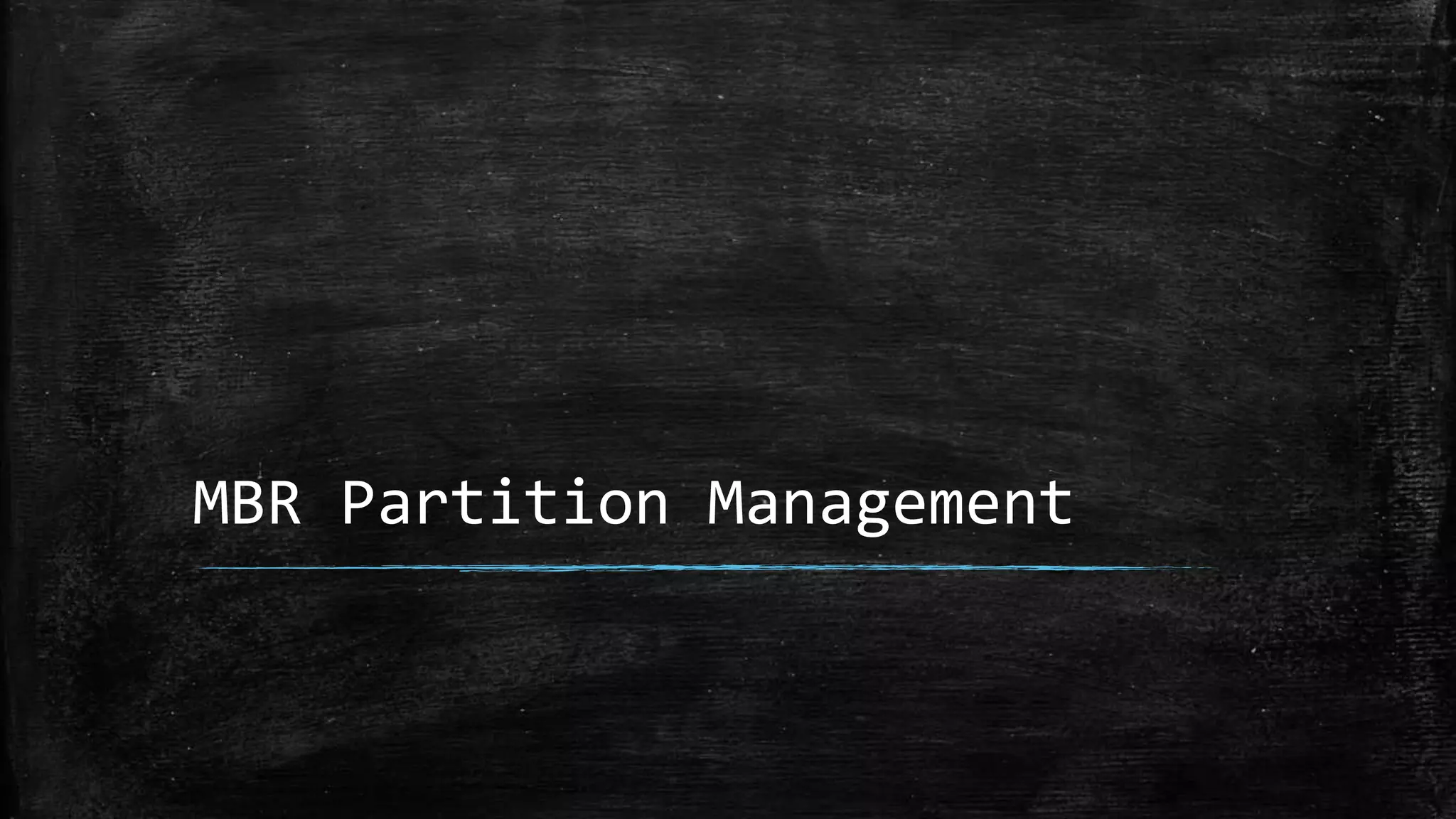 MBR Partition Management
 
