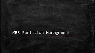 MBR Partition Management
 