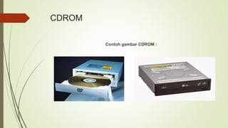 CDROM
Contoh gambar CDROM :
 
