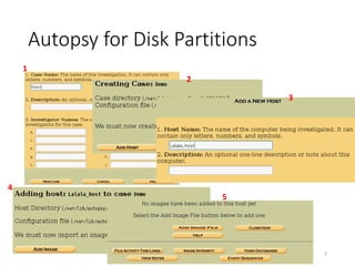Autopsy for Disk Partitions
7
1
2
3
4
5
 