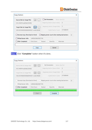 EASSOS Technology Co., Ltd. https://www.diskgenius.com/ 117
Step 3 Click "Complete" button when it's done.
 