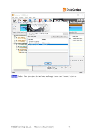 EASSOS Technology Co., Ltd. https://www.diskgenius.com/ 45
Step 4 Select files you want to retrieve and copy them to a desired location.
 