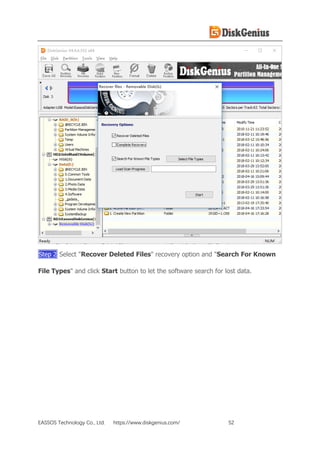 EASSOS Technology Co., Ltd. https://www.diskgenius.com/ 52
Step 2 Select "Recover Deleted Files" recovery option and "Search For Known
File Types" and click Start button to let the software search for lost data.
 