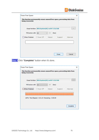 EASSOS Technology Co., Ltd. https://www.diskgenius.com/ 79
Step 3 Click "Complete" button when it's done.
 