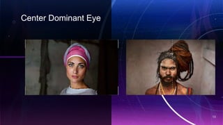 13
Center Dominant Eye
 