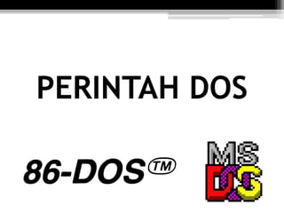 PERINTAH DOS
 