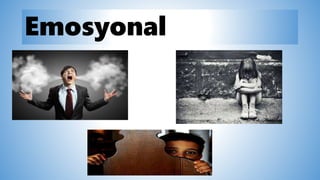 Emosyonal
 