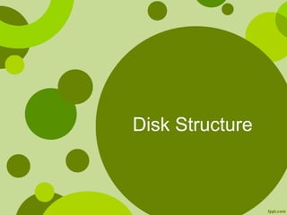 Disk Structure
 