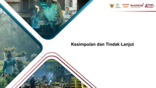 Kesimpulan dan Tindak Lanjut
 