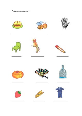 Escreve os nomes…. 
__________ ____________ _________ 
_________ ____________ ___________ 
___________ ___________ ____________ 
____________ ___________ ____________ 
 