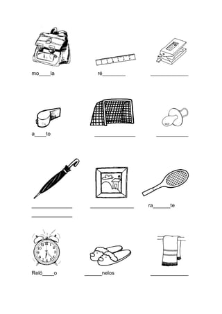 mo____la ré________ _____________ 
a____to ______________ ___________ 
______________ _______________ ra______te 
______________ 
Reló____o ______nelos _____________ 
 