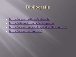 




http://www.institutoabcd.org.br
http://sites.uai.com.br/saudeplena/
http://www.fundacaohospitaldeolhos.com.br/
http://www.irlen.com.br/

 