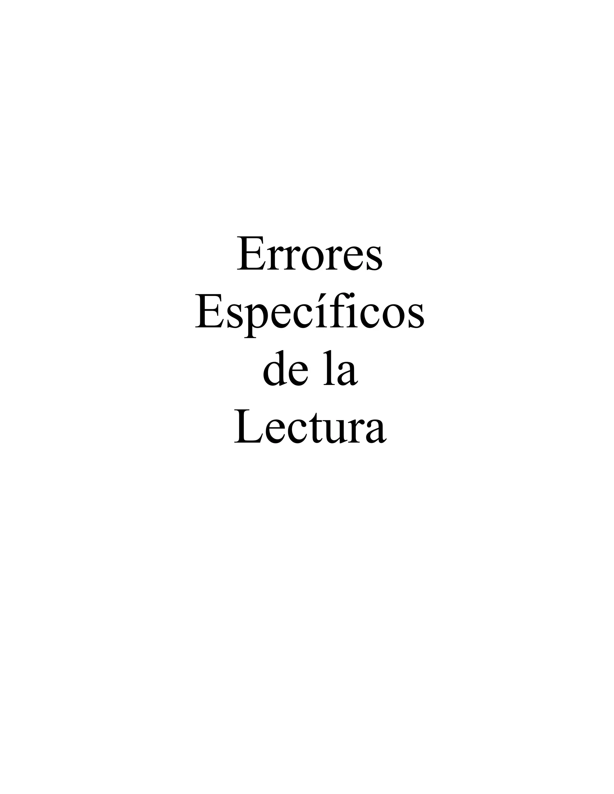 Errores
Específicos
de la
Lectura
 