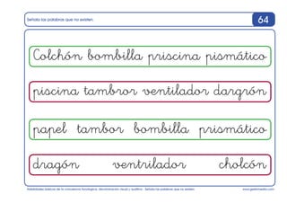 www.gesfomedia.com
Señala las palabras que no existen.
Habilidades básicas de la conciencia fonológica: discriminación vis...