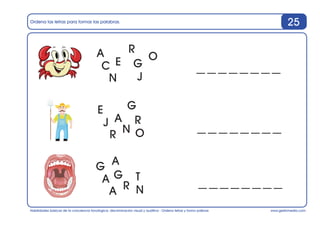 www.gesfomedia.com
Ordena las letras para formar las palabras.
Habilidades básicas de la conciencia fonológica: discrimina...