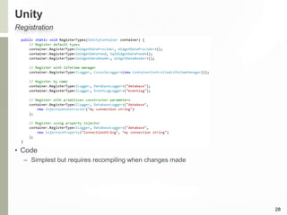 Unity
28
Registration
• Code
– Simplest but requires recompiling when changes made
 