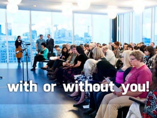 with or without you!
 