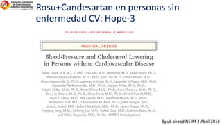 Rosu+Candesartan en personas sin
enfermedad CV: Hope-3
Epub ahead NEJM 2 Abril 2016
 