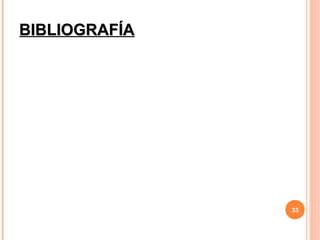 BIBLIOGRAFÍA




               33
 